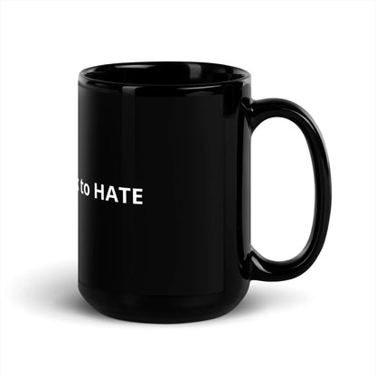 "Not going back to Hate" Black Glossy Mug - Image #5