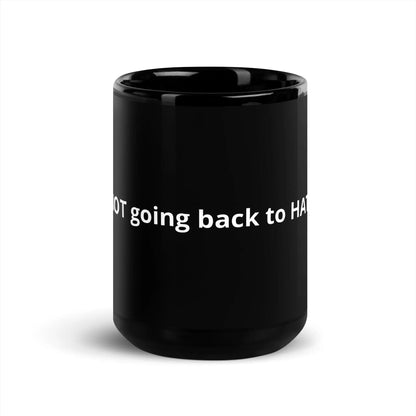 "Not going back to Hate" Black Glossy Mug - Image #6