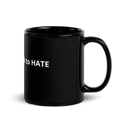 "Not going back to Hate" Black Glossy Mug - Image #1